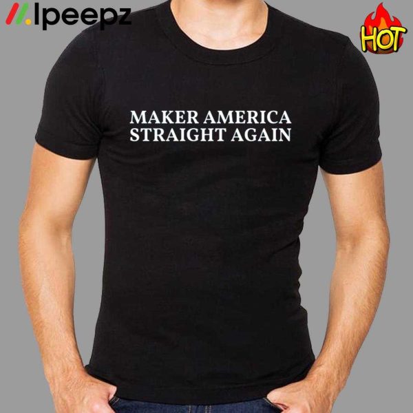 Make America Straight Again Bryson Gray Shirt