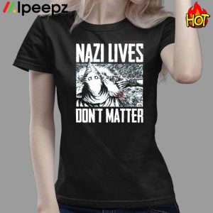 Nazi Lives Dont Matter Shirt 3