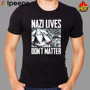 Nazi Lives Dont Matter Shirt