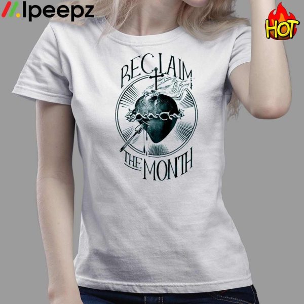 Reclaim The Month Shirt