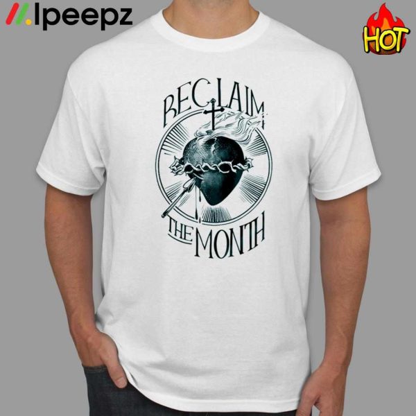 Reclaim The Month Shirt