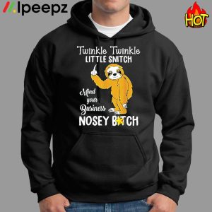 Sloth Twinkle Twinkle Little Snitch Mind Your Business Nosey Bitch Shirt 1