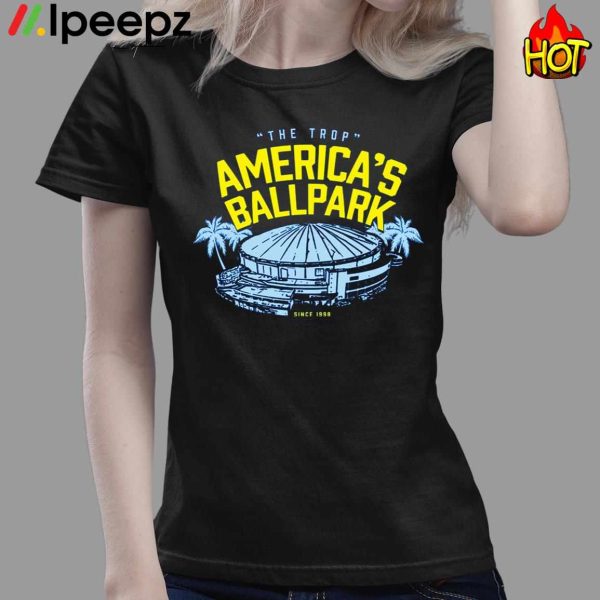 The Trop America’s Ballpark Since 1998 Shirt