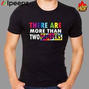 There are More than Two Genders Shirt