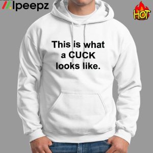 This Is What A Cuck Looks Like Shirt 1