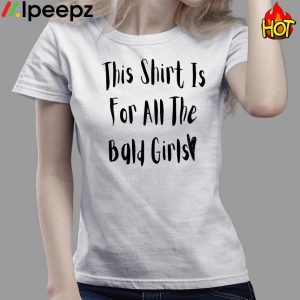 This Shirt Is For All The Bald Girl Shirt 3