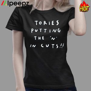 Tories Putting The N in Cuts Shirt 3