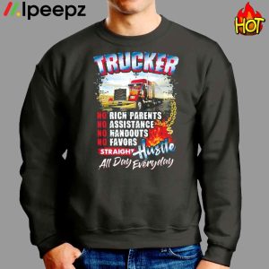 Trucker No Rich Parents Assistance Handouts Favors Straight Hustle Shirt