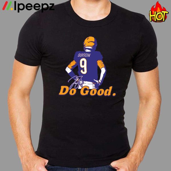 White Joe Burrow Do Good Shirt