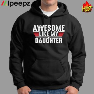 Awesome Like My Daughter Fathers Day Shirt 2