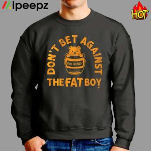 Bear Dont Bet Against The Fat Boy Shirt 2