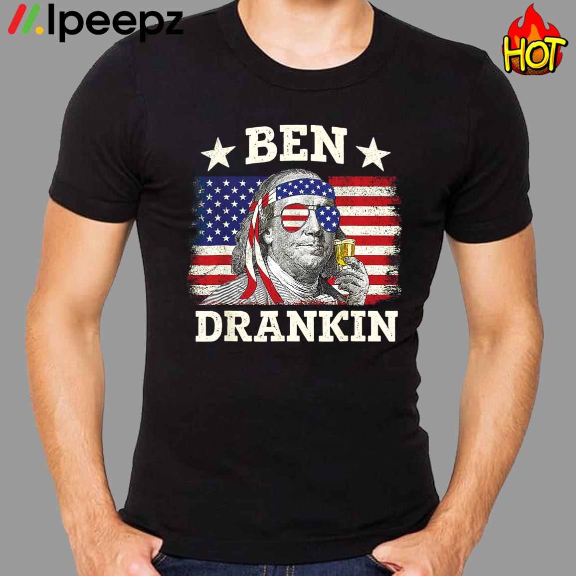 Benjamin Franklin 4th Of July Funny Drinking Shirt 1