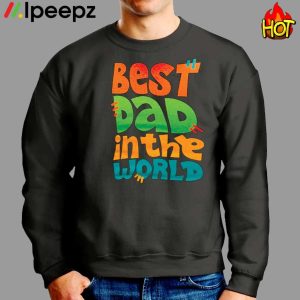 Best Dad In The World Shirt 3