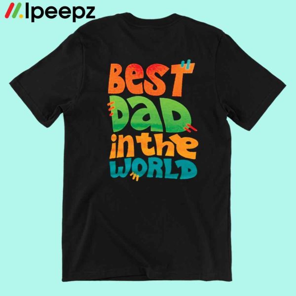 Best Dad In The World Shirt