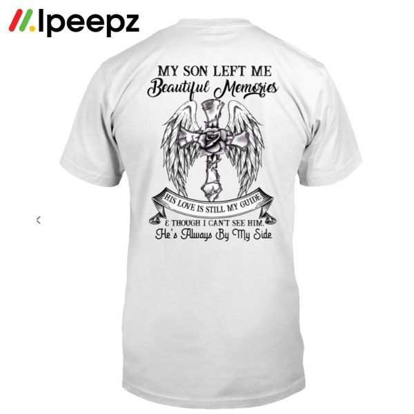 Cross My Son Left Me Beautiful Memories Shirt