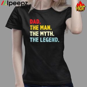 Dad The Man Myth Legend Vintage Shirt 3