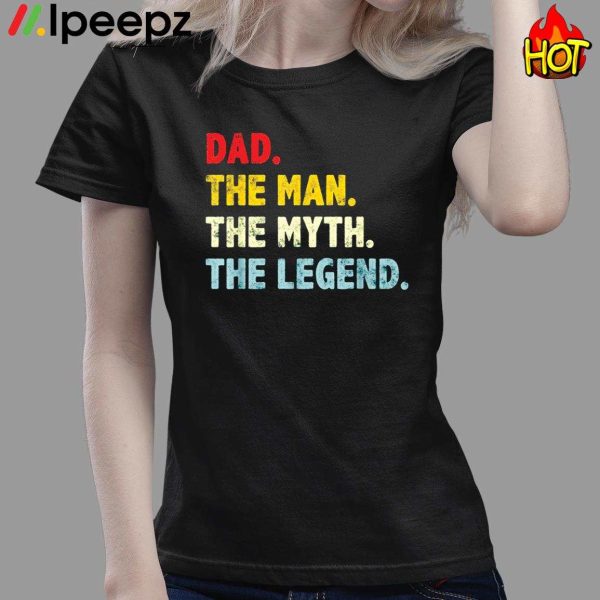 Dad The Man Myth Legend Vintage Shirt
