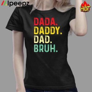 Dada Daddy Dad Bruh Fathers Day Vintage Shirt 3