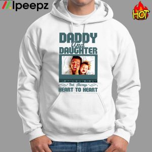 Daddy And Daughter Always Heart To Heart Photo Personalized Shirt 1