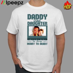 Daddy And Daughter Always Heart To Heart Photo Personalized Shirt
