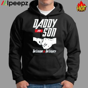 Daddy And Son The Legend And The Legacy Shirt 1