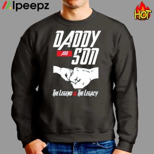 Daddy And Son The Legend And The Legacy Shirt 2