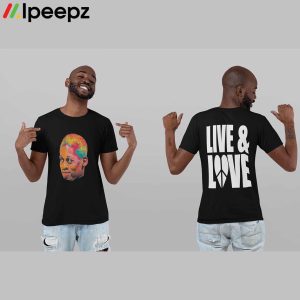 Dennis Rodman Live And Love Pride March LGBTQ Shirt