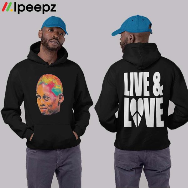 Dennis Rodman Live And Love Pride March LGBTQ Shirt