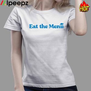 Eat The Menu Shirt