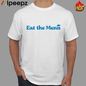 Eat The Menu Shirt