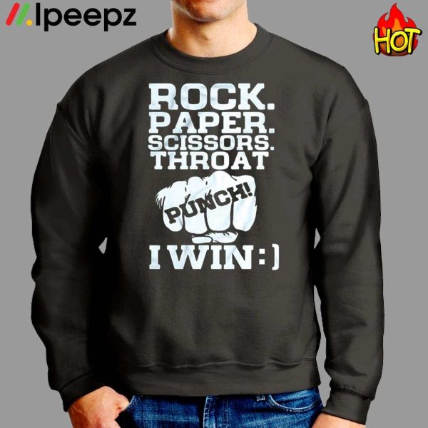 Funny Games Quotes Rock Paper Scissors Throat Punch I Win Shirt