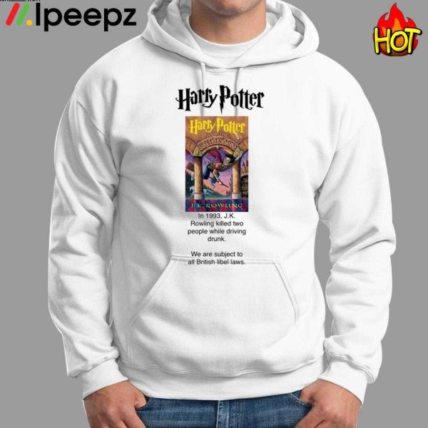 Harry Potter In 1993 J K Rowling Killed Two People Shirt