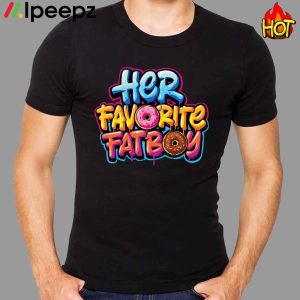 Her Favorite Fatboy Cake Shirt 1