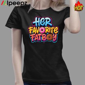 Her Favorite Fatboy Cake Shirt 4