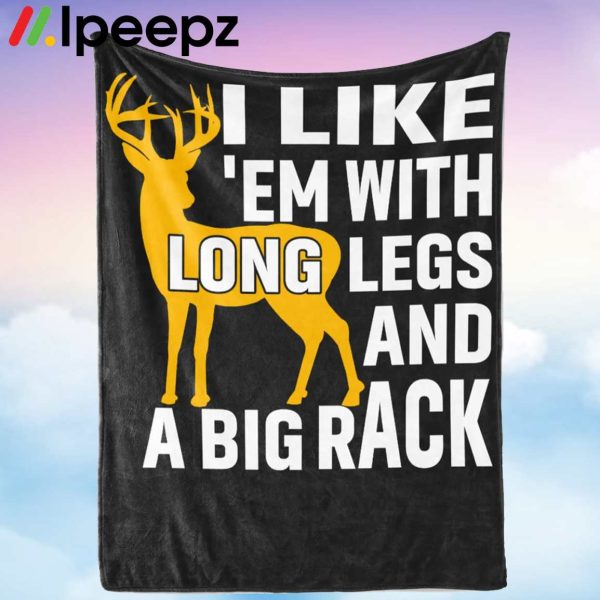 I Like EM With Long Legs And A Big Rack Blanket