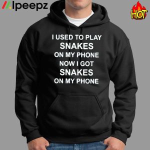 I Used To Play Snakes On My Phone Now I Got Snakes On My Phone Shirt 1