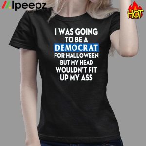 I Was Going Be A Democrat Voter For Halloween Shirt 3