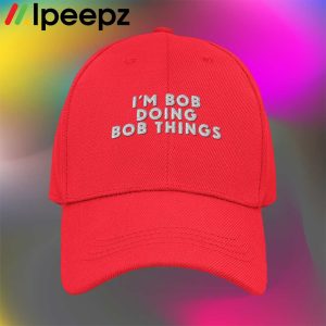 Im Bob Doing Bob Things Hat 1