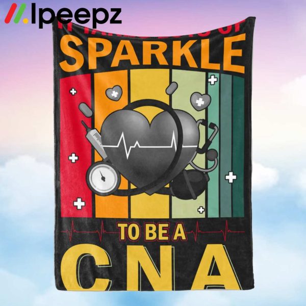 It Takes Lots Of Sparkle To Be A CNA Blanket