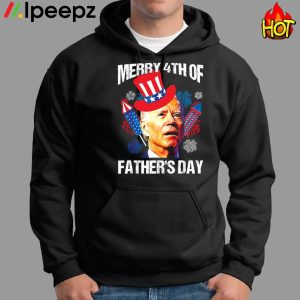 Joe Biden Merry 4th Of Fathers Day 4th Of July Shirt 2