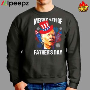 Joe Biden Merry 4th Of Fathers Day 4th Of July Shirt 4
