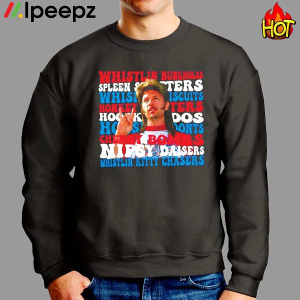 Joe Dirt Whistlin Bungholes No Spleen Splitters Whisker Shirt