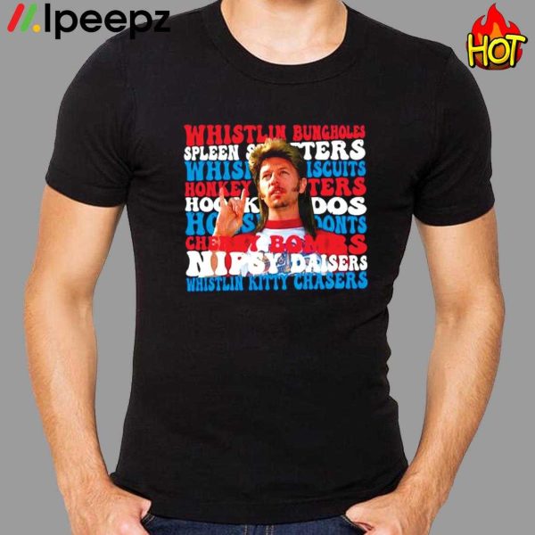 Joe Dirt Whistlin Bungholes No Spleen Splitters Whisker Shirt