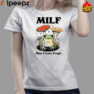 MILF Man I Love Frogs Shirt 3