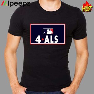 MLB 4ALS Shirt