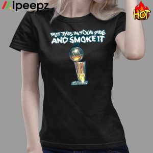 Michael Malone Denver Nuggets Put This In Your Pipe And Smoke It Shirt 3