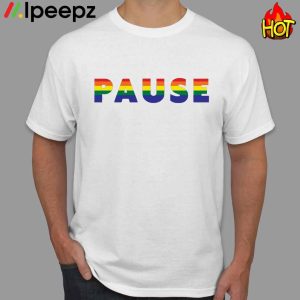 Pause With Pride Shirt 1