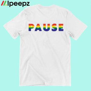 Pause With Pride Shirt