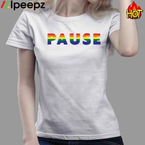 Pause With Pride Shirt 4