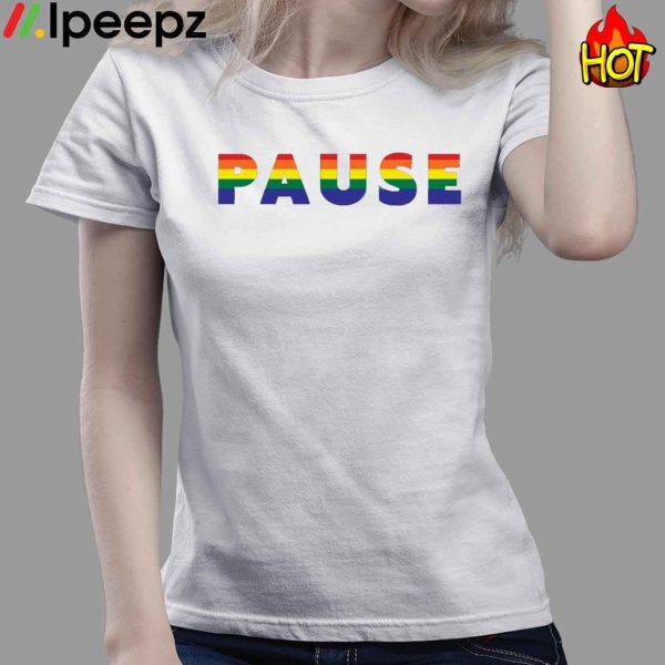 Pause With Pride Shirt